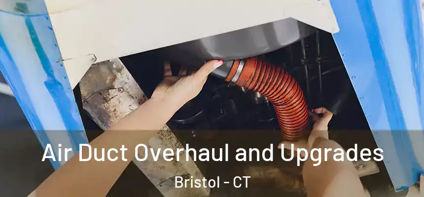  Air Duct Overhaul and Upgrades Bristol - CT