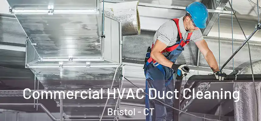  Commercial HVAC Duct Cleaning Bristol - CT