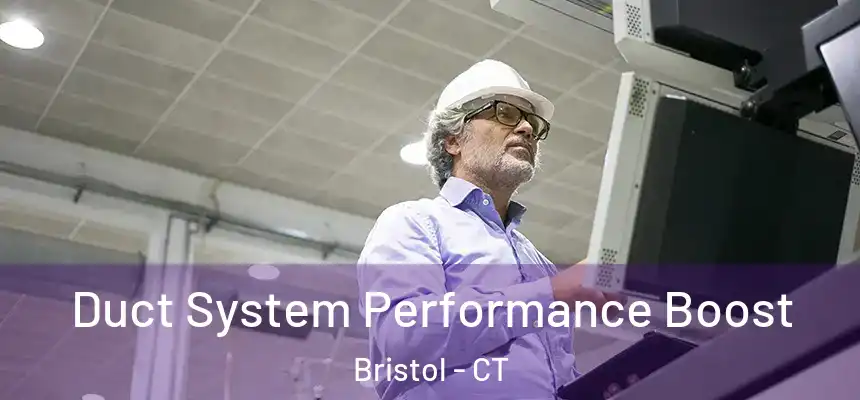  Duct System Performance Boost Bristol - CT