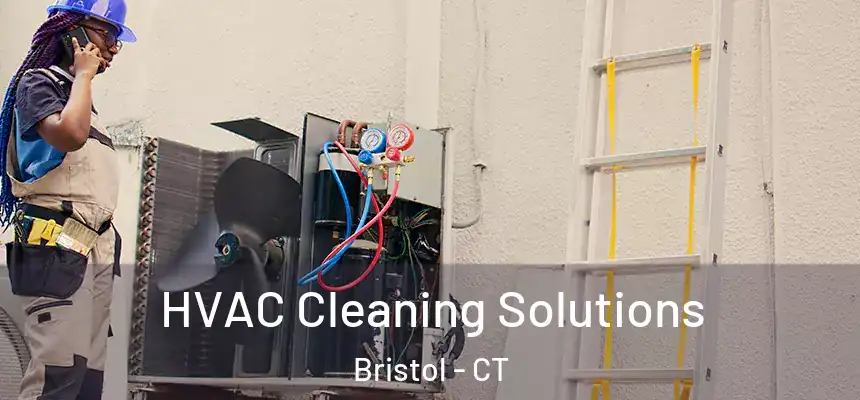 HVAC Cleaning Solutions Bristol - CT