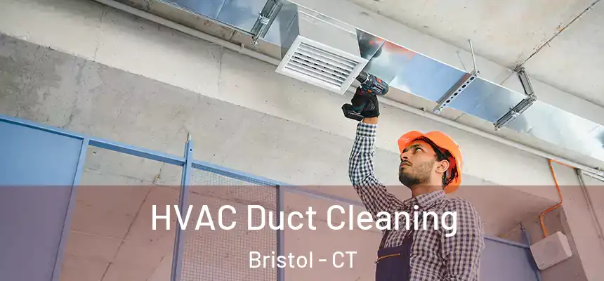HVAC Duct Cleaning Bristol - CT