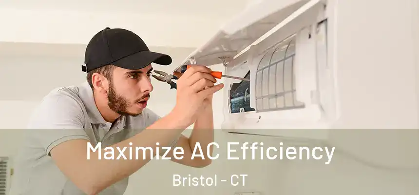  Maximize AC Efficiency Bristol - CT